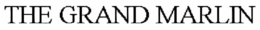 THE GRAND MARLIN trademark