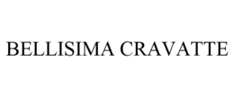 BELLISIMA CRAVATTE trademark