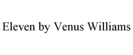 ELEVEN BY VENUS WILLIAMS trademark