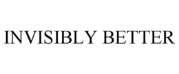 INVISIBLY BETTER trademark
