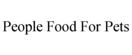 PEOPLE FOOD FOR PETS trademark