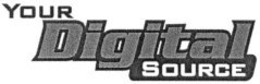 YOUR DIGITAL SOURCE trademark