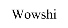 WOWSHI trademark
