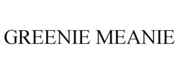 GREENIE MEANIE trademark