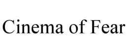 CINEMA OF FEAR trademark