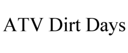 ATV DIRT DAYS trademark
