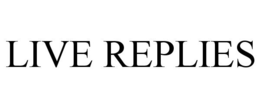LIVE REPLIES trademark