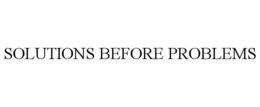 SOLUTIONS BEFORE PROBLEMS trademark