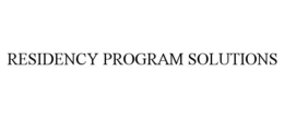 RESIDENCY PROGRAM SOLUTIONS trademark