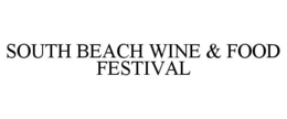 SOUTH BEACH WINE & FOOD FESTIVAL trademark