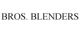 BROS. BLENDERS trademark