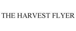 THE HARVEST FLYER trademark