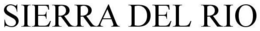 SIERRA DEL RIO trademark