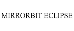 MIRRORBIT ECLIPSE trademark
