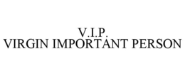 V.I.P. VIRGIN IMPORTANT PERSON trademark