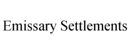 EMISSARY SETTLEMENTS trademark