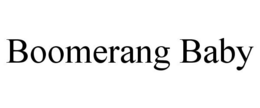 BOOMERANG BABY trademark
