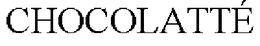CHOCOLATTÉ trademark