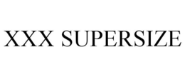 XXX SUPERSIZE trademark