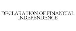 DECLARATION OF FINANCIAL INDEPENDENCE trademark