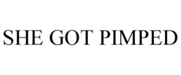 SHE GOT PIMPED trademark