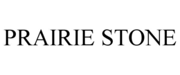 PRAIRIE STONE trademark