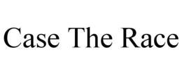 CASE THE RACE trademark