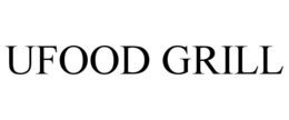 UFOOD GRILL trademark