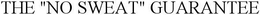 THE "NO SWEAT" GUARANTEE trademark