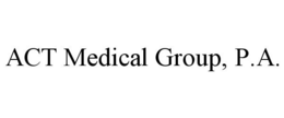ACT MEDICAL GROUP, P.A. trademark