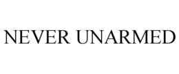 NEVER UNARMED trademark