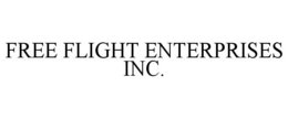 FREE FLIGHT ENTERPRISES INC. trademark