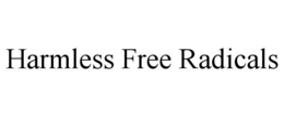 HARMLESS FREE RADICALS trademark