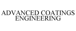 ADVANCED COATINGS ENGINEERING trademark