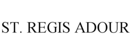 ST. REGIS ADOUR trademark