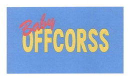 BABY OFFCORSS trademark