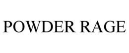 POWDER RAGE trademark