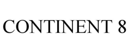 CONTINENT 8 trademark