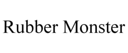 RUBBER MONSTER trademark