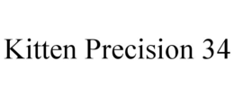 KITTEN PRECISION 34 trademark