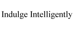 INDULGE INTELLIGENTLY trademark