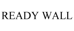 READY WALL trademark