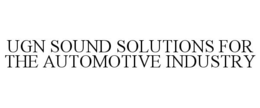 UGN SOUND SOLUTIONS FOR THE AUTOMOTIVE INDUSTRY trademark