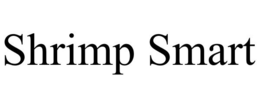SHRIMP SMART trademark