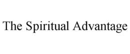 THE SPIRITUAL ADVANTAGE trademark