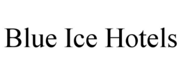 BLUE ICE HOTELS trademark