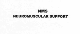 NMS NEUROMUSCULAR SUPPORT trademark