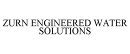 ZURN ENGINEERED WATER SOLUTIONS trademark
