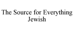 THE SOURCE FOR EVERYTHING JEWISH trademark