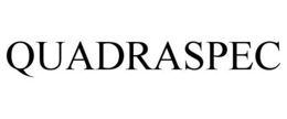 QUADRASPEC trademark